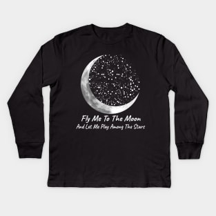 Fly Me To The Moon Kids Long Sleeve T-Shirt